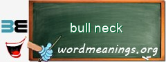 WordMeaning blackboard for bull neck